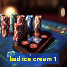 bad ice cream 1